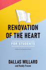 Renovation of the Heart for Students: Putting on the Character of Christ By Dallas Willard, Randy Frazee Cover Image