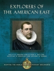 Explorers of the American East: Mapping the World Through Primary Documents By Kelly K. Chaves, Oliver C. Walton, Jay H. Buckley (Contribution by) Cover Image