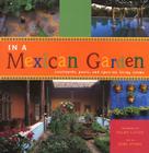 In A Mexican Garden: Courtyards, Pools, and Open-Air Living Rooms By Gina Hyams (Text by), Melba Levick (Photographer) Cover Image