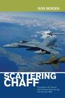 Scattering Chaff: Canadian Air Power and Censorship During the Kosovo War (Beyond Boundaries #9) By Bob Bergen Cover Image