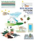 Eco Design Outside: Green Outside the House Cover Image