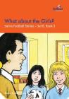 What about the Girls?: Sam's Football Stories - Set B, Book 3 By Sheila M. Blackburn Cover Image
