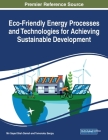 Eco-Friendly Energy Processes and Technologies for Achieving Sustainable Development Cover Image