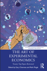 The Art of Experimental Economics: Twenty Top Papers Reviewed (Routledge Advances in Behavioural Economics and Finance) Cover Image