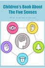 Children's Book About The Five Senses: With your child, learn about the various senses. By Stephen Jordan Cover Image