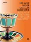 300 Years of the Vienna Porcelain Manufactory By Christoph Thun-Hohenstein (Editor), Rainald Franz (Editor) Cover Image