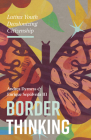 Border Thinking: Latinx Youth Decolonizing Citizenship By Andrea Dyrness, Enrique Sepúlveda III Cover Image