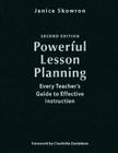 Powerful Lesson Planning: Every Teacher's Guide to Effective Instruction By Janice E. Skowron Cover Image