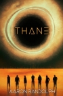 Thane By Aaron Randolph, Mat Van Rhoon (Cover Design by), Felicity Anderson (Editor) Cover Image