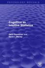 Cognition as Intuitive Statistics (Psychology Revivals) Cover Image
