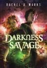 Darkness Savage (Dark Cycle #3) Cover Image