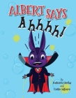 Albert Says Ahhhh By Katharine Hawkes, Caitlin Jefferson Cover Image