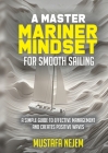 A Master Mariner Mindset Smooth Sailing By Mustafa Nejem Cover Image