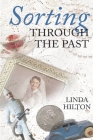 Sorting Through the Past By Linda Hilton Cover Image