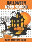 Halloween Word Search: Easy, Medium, Hard: Large Print Word Search Book For Adults Spooky Halloween Activity Book By Alicia Quinn Cover Image