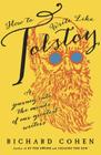 How to Write Like Tolstoy: A Journey into the Minds of Our Greatest Writers Cover Image