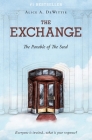 The Exchange: The Parable of the Seed By Alice A. Dewittie Cover Image