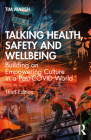 Talking Health, Safety and Wellbeing: Building an Empowering Culture in a Post-COVID World By Tim Marsh Cover Image