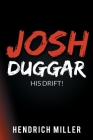 Josh Duggar: His Drift! Cover Image