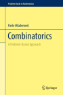 Combinatorics: A Problem-Based Approach (Problem Books in Mathematics) By Pavle Mladenovic Cover Image