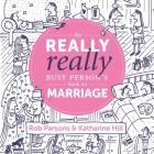 The Really Really Busy Person's Book on Marriage By Rob Parsons (Foreword by), Katharine Hill, David McNeill (Illustrator) Cover Image