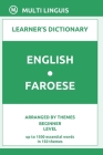 English-Faroese Learner's Dictionary (Arranged by Themes, Beginner Level) By Multi Linguis Cover Image