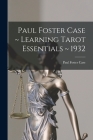 Paul Foster Case Learning Tarot Essentials 1932 Cover Image