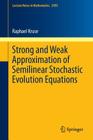 Strong and Weak Approximation of Semilinear Stochastic Evolution Equations (Lecture Notes in Mathematics #2093) Cover Image