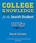 College Knowledge for the Jewish Student: 101 Tips By David Schoem Cover Image