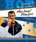Michael Phelps: Swimming for Olympic Gold (Hot Celebrity Biographies) Cover Image