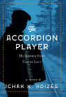 The Accordion Player: My Journey from Fear to Love By Ichak K. Adizes Cover Image