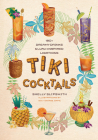 Tiki Cocktails: 180+ dreamy drinks and luau-inspired libations Cover Image