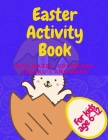 Easter Activity Book With Mazes Colorings Sudoku's And More: Great Spring Holiday Gift For Active Kids Age 6 - 12 Cover Image