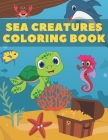 Sea Creatures Coloring Book: Amazing Sea Animals & Underwater Marine Life - 40 Super Fun Coloring Pages For Kids By Rainbow Books Cover Image