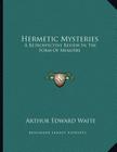 Hermetic Mysteries: A Retrospective Review In The Form Of Memoirs Cover Image