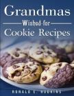 Grandmas Wished-for Cookie Recipes By Ronald E. Hudkins Cover Image