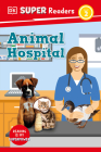 DK Super Readers Level 2 Animal Hospital By Judith Walker-Hodge Cover Image