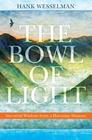 The Bowl of Light: Ancestral Wisdom from a Hawaiian Shaman Cover Image