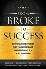 From Broke to Success: Everything you need to know to get from where you are, to where you want to be in life and business. By Nelson Camp, Jason Greschuk, Jonathan Lipson Cover Image