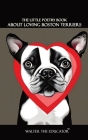 The Little Poetry Book about Loving Boston Terriers Cover Image