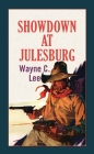 Showdown at Julesburg By Wayne C. Lee Cover Image