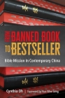 From Banned Book to Bestseller: The Bible Mission in Contemporary China By Cynthia Oh Cover Image