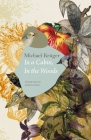 In a Cabin, in the Woods (The German List) By Michael Krüger, Karen Leeder (Translated by) Cover Image