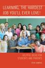 Learning, the Hardest Job You'll Ever Love!: Helpful Ideas for Students and Parents Cover Image