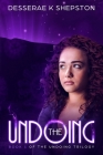 The Undoing: A Young Adult Dystopian Novel (Book 1 of The Undoing Trilogy) Cover Image