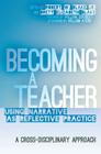 Becoming a Teacher; Using Narrative as Reflective Practice. A Cross-Disciplinary Approach (Counterpoints #411) By Shirley R. Steinberg (Editor), Robert W. Blake (Editor), Brett Elizabeth Blake (Editor) Cover Image