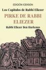 Los Capitulos de Rabbi Eliezer: PIRKE DE RABBI ELIEZER: Comentarios a la Torah basados en el Talmud y Midrash Cover Image