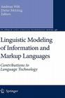 Linguistic Modeling of Information and Markup Languages: Contributions to Language Technology (Text #40) By Andreas Witt (Editor), Dieter Metzing (Editor) Cover Image