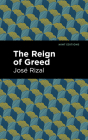 The Reign of Greed By José Rizal, Mint Editions (Contribution by) Cover Image