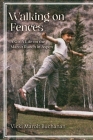 Walking on Fences: A Girl's Life on the Marolt Ranch in Aspen By Vicki Marolt Buchanan Cover Image